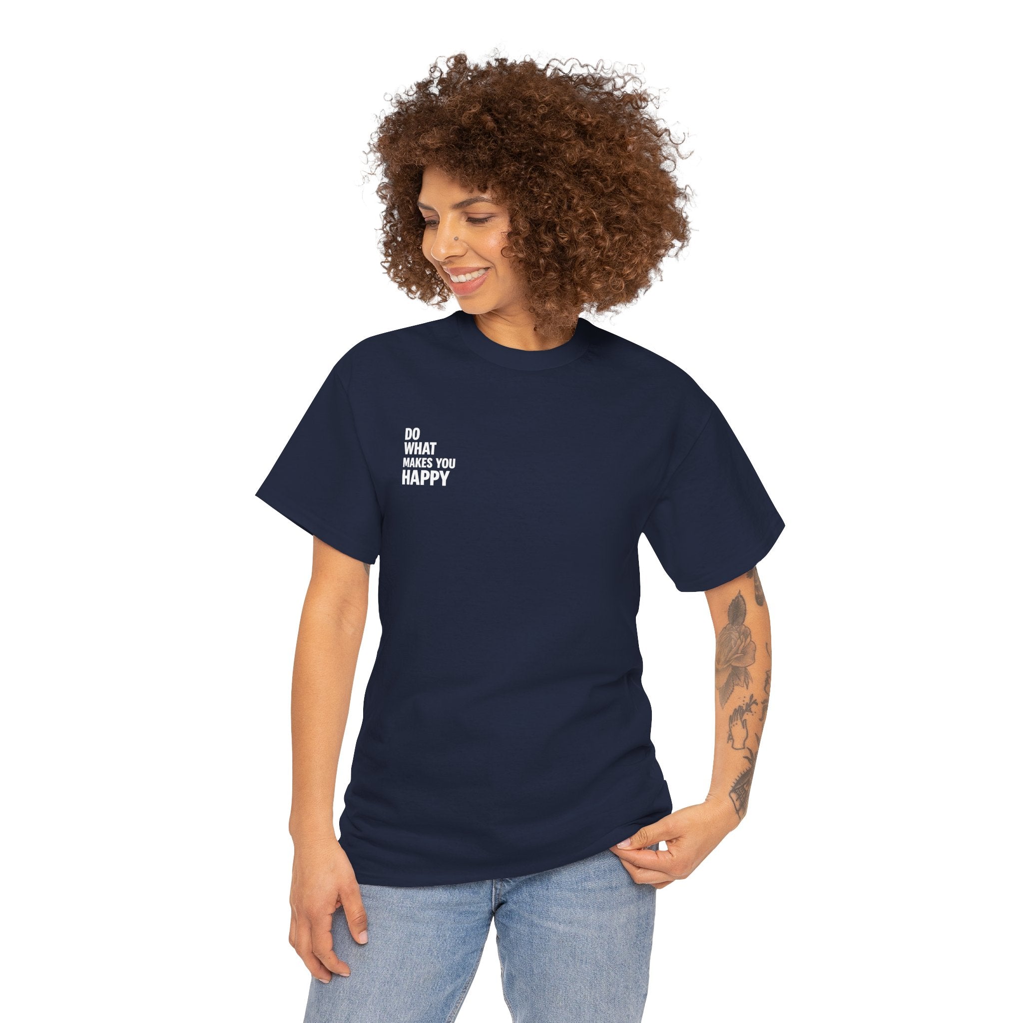 Do what makes you happy T-shirt