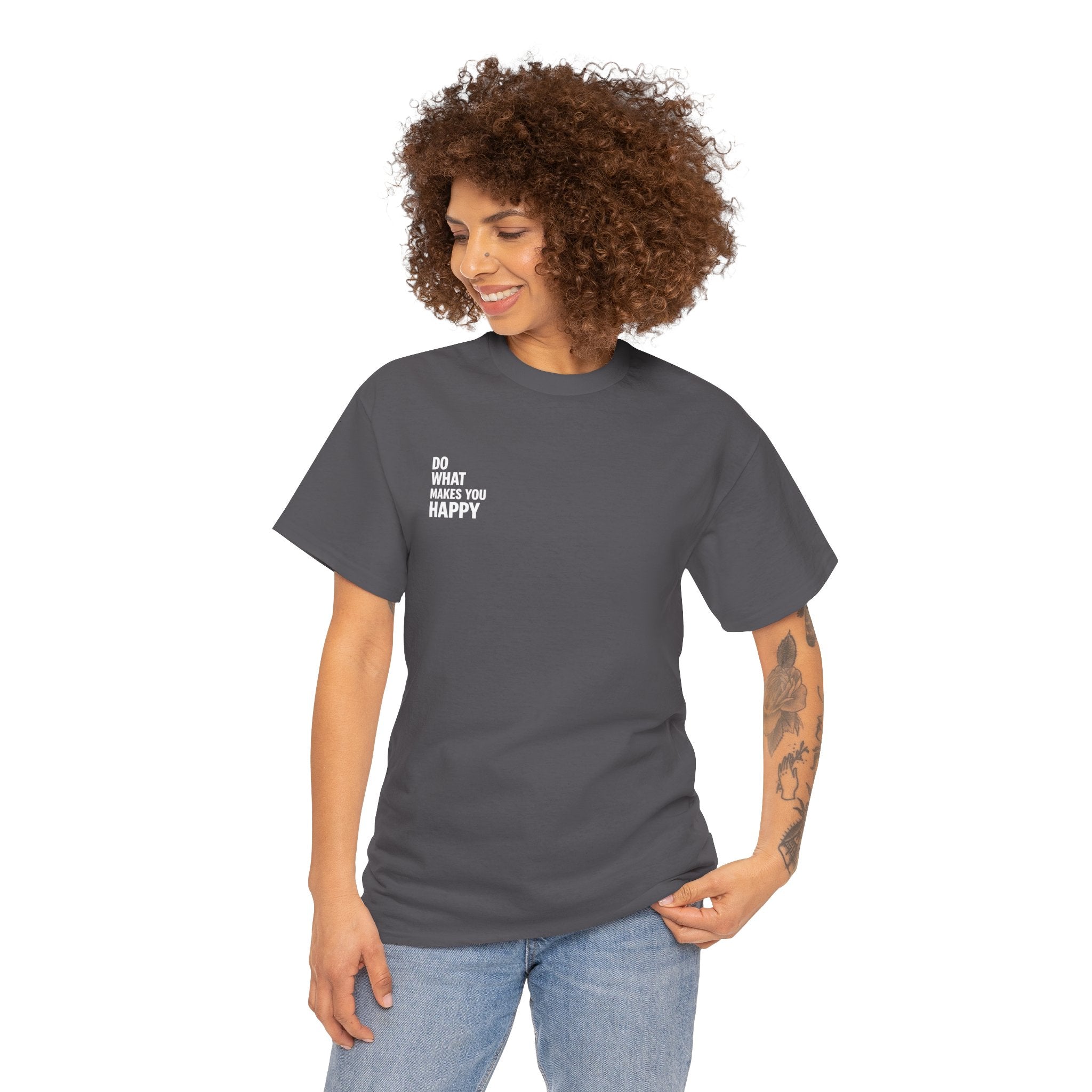 Do what makes you happy T-shirt