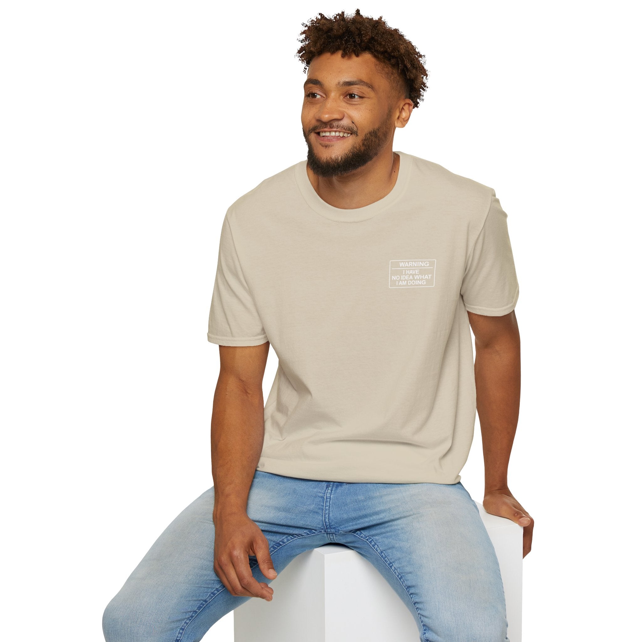 Warning I have no idea what I am doing T-Shirt