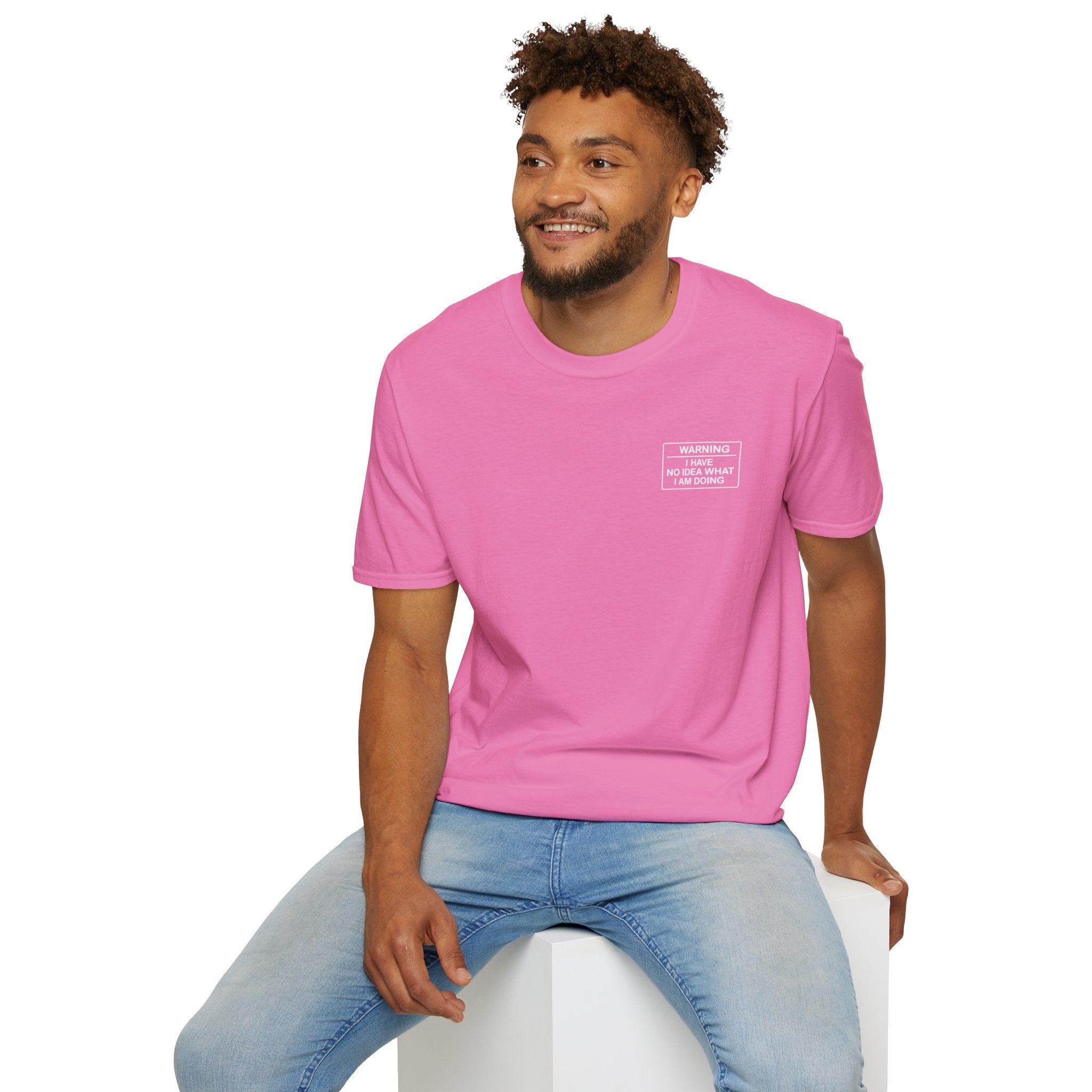 Warning I have no idea what I am doing T-Shirt