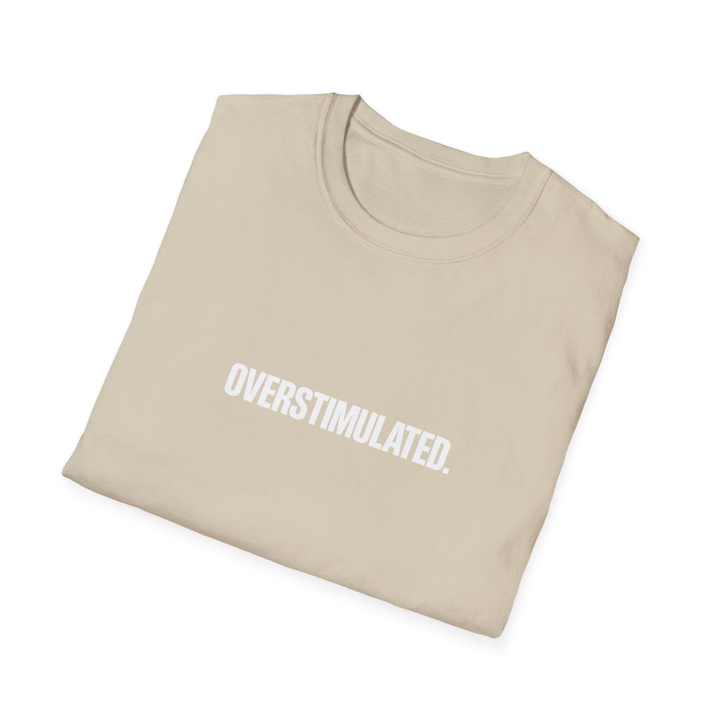 Overstimulated T-Shirt