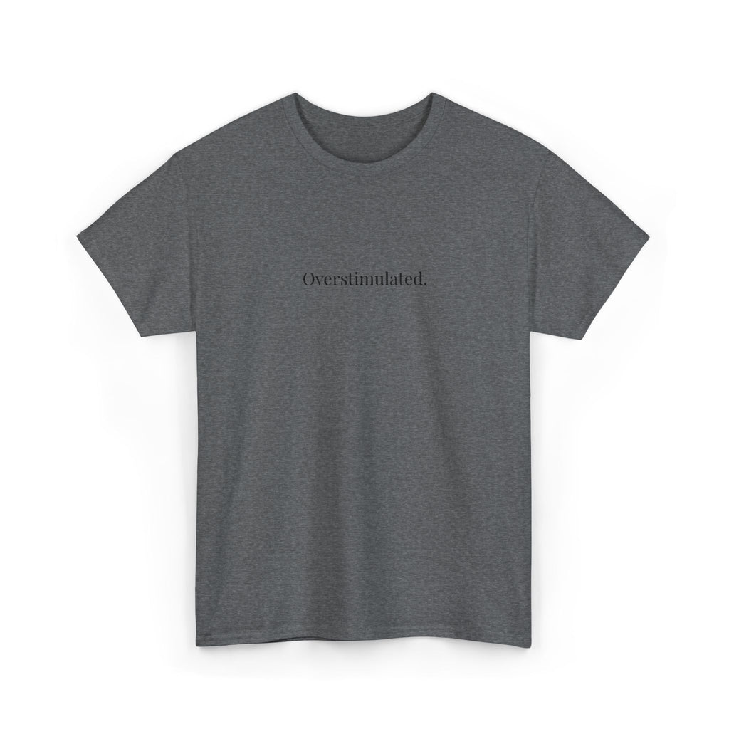 Embroidered - Overstimulated T-shirt