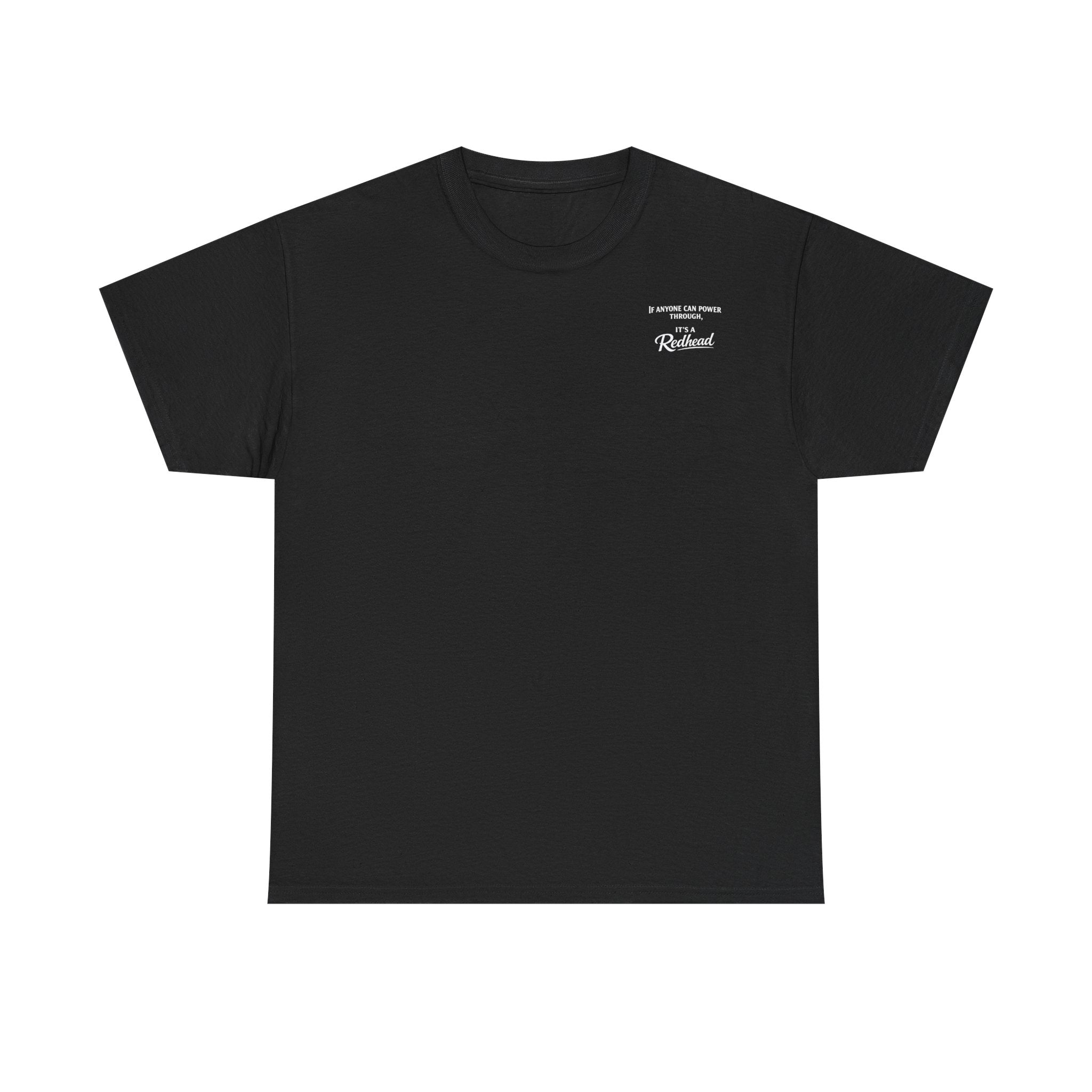 It's a Redhead T-shirt