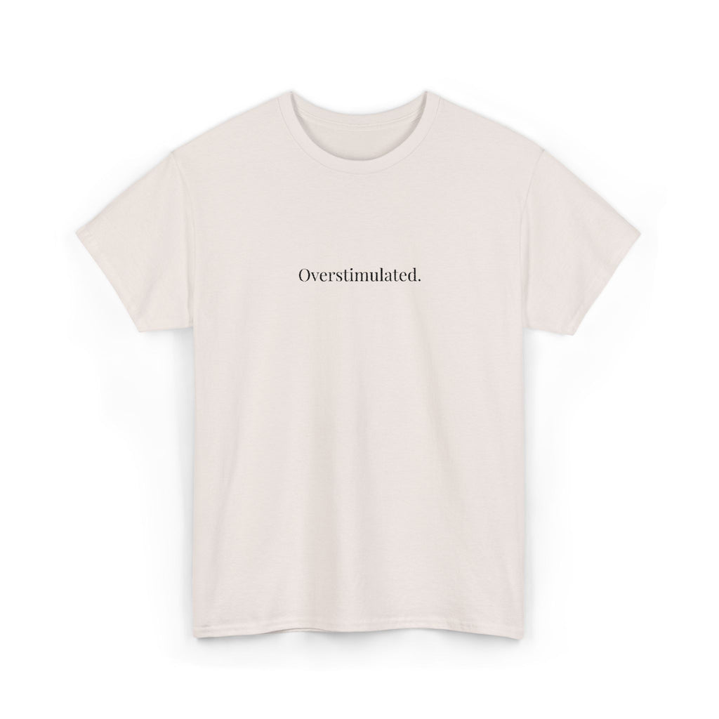Embroidered - Overstimulated T-shirt