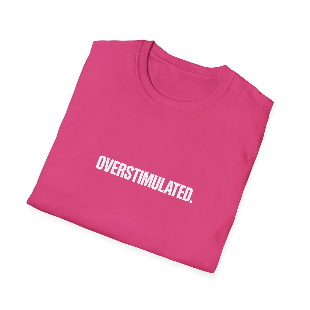 Overstimulated T-Shirt