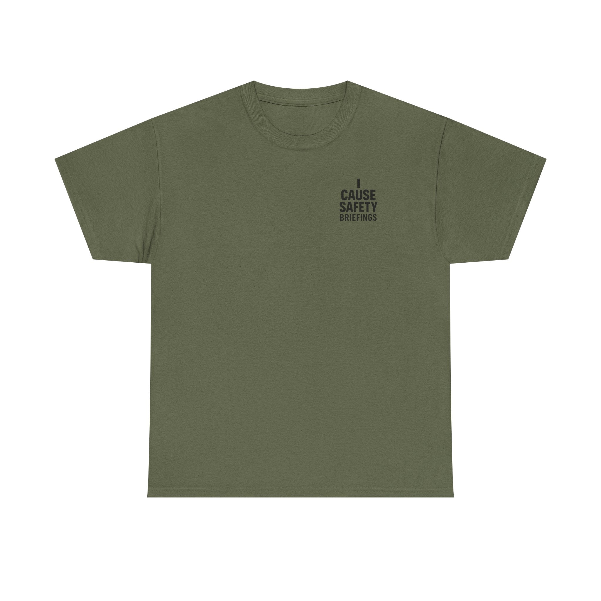 I Cause Safety Briefings T-shirt