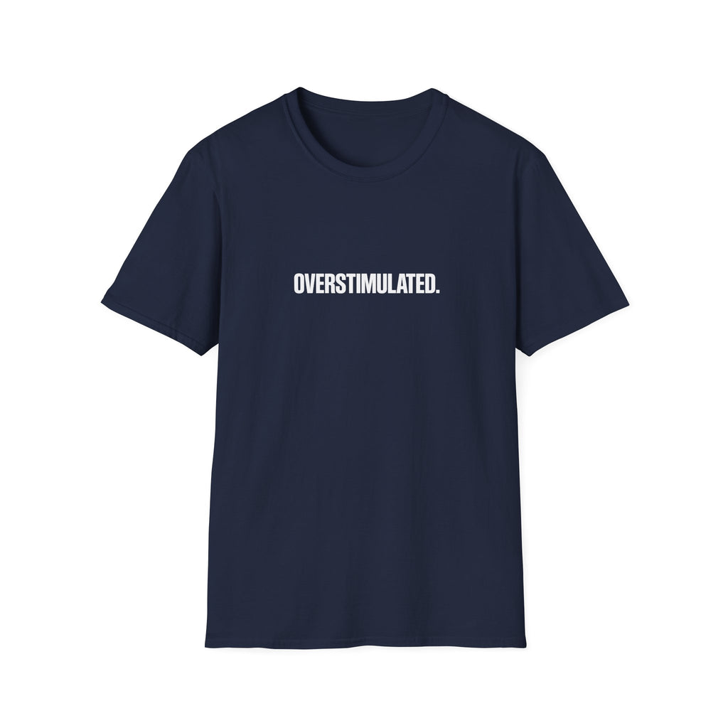 Overstimulated T-Shirt