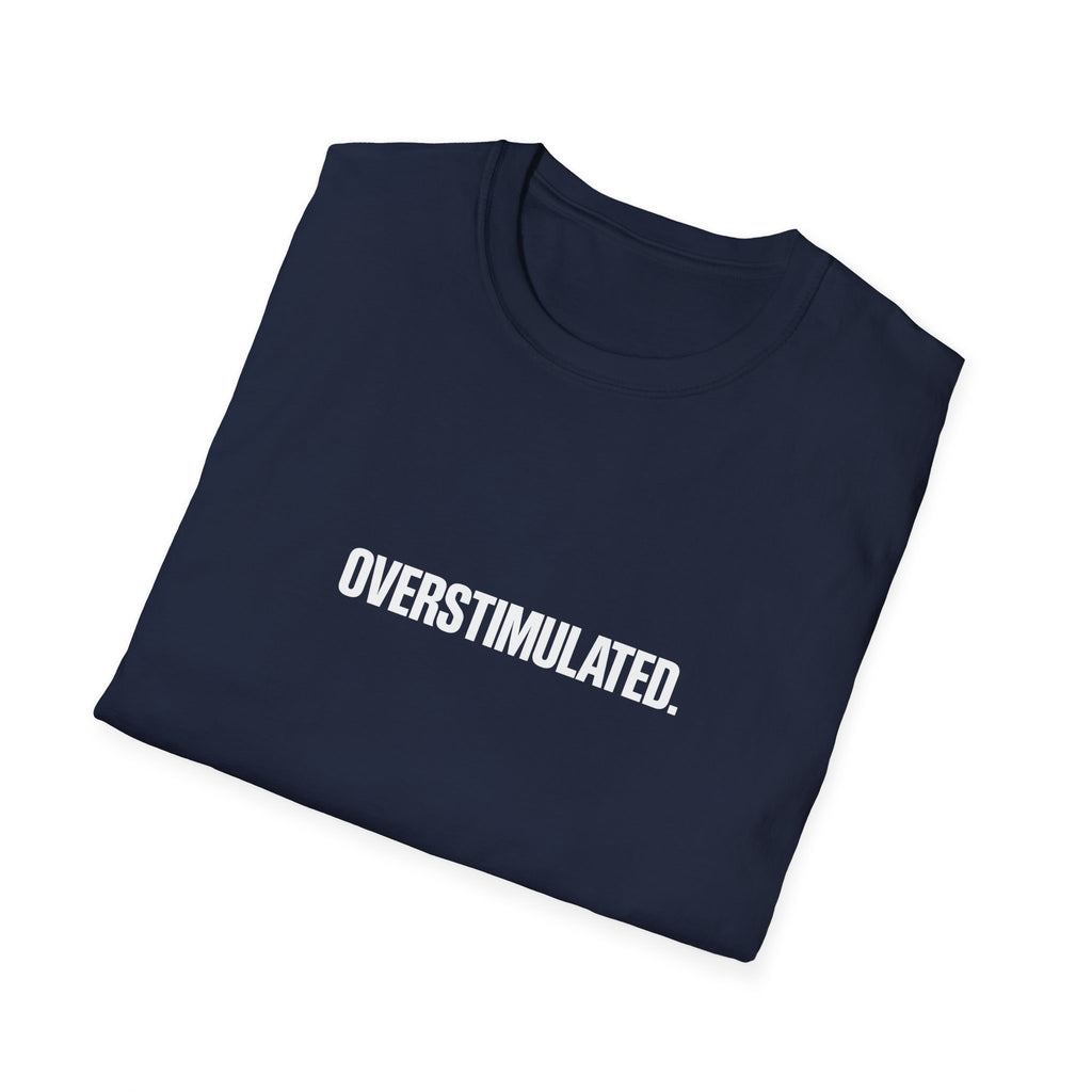 Overstimulated T-Shirt