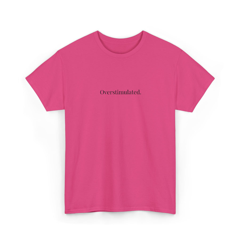 Embroidered - Overstimulated T-shirt