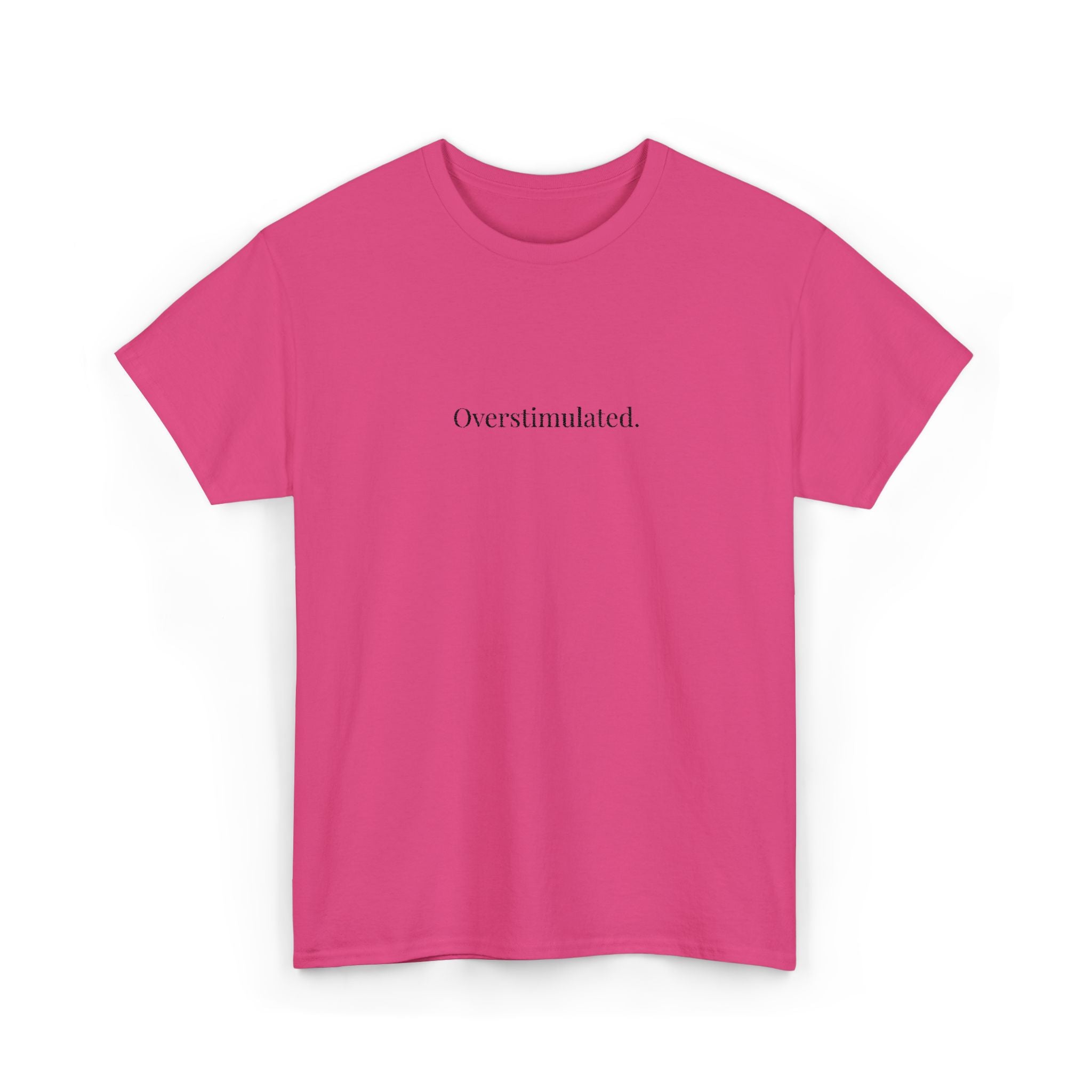 Embroidered - Overstimulated T-shirt