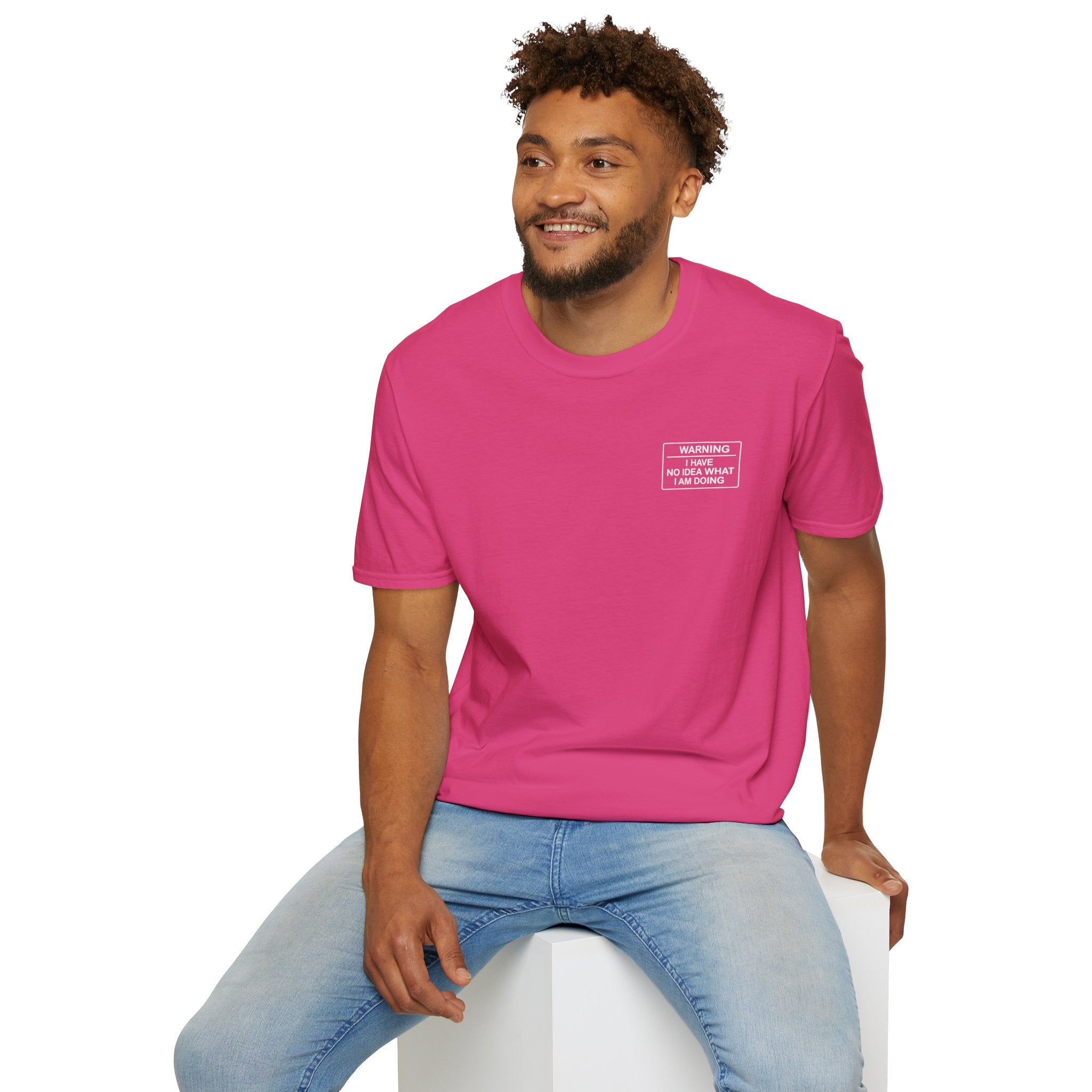 Warning I have no idea what I am doing T-Shirt