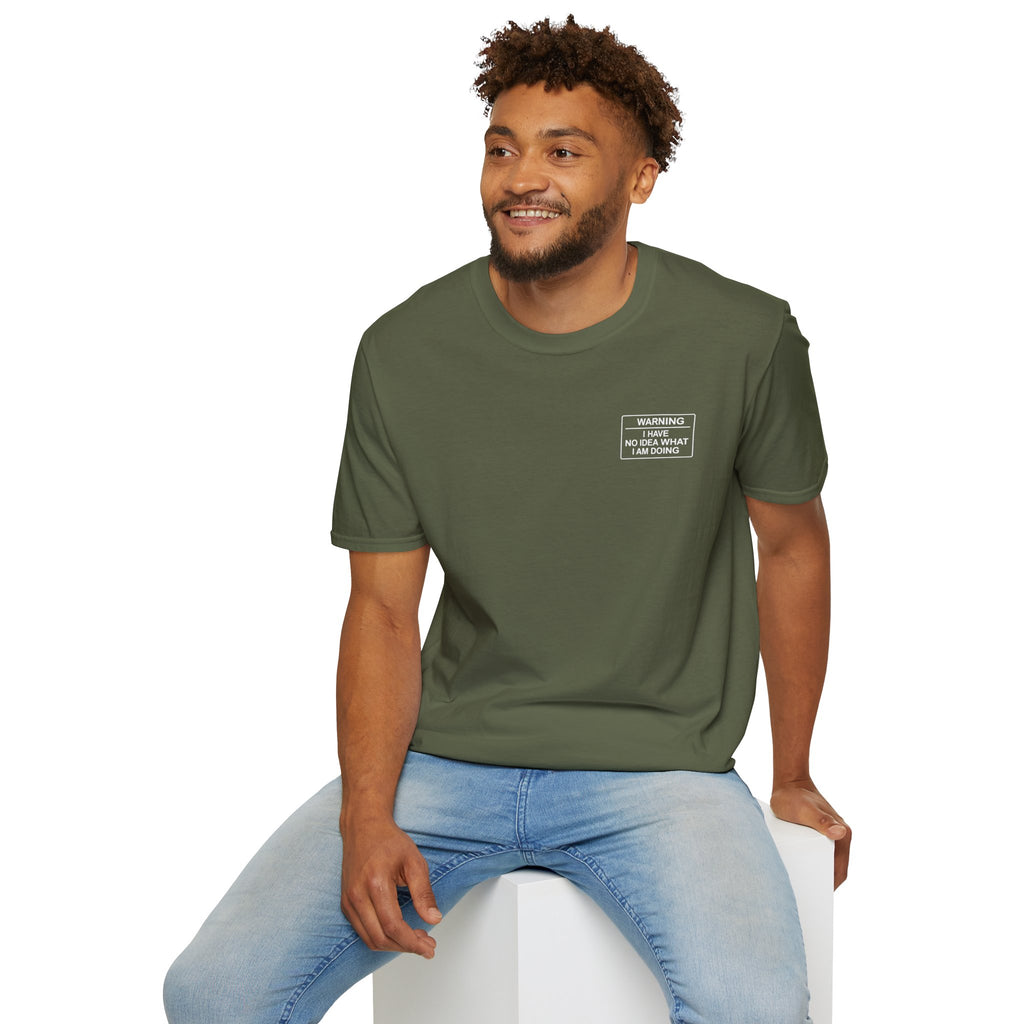 Warning I have no idea what I am doing T-Shirt
