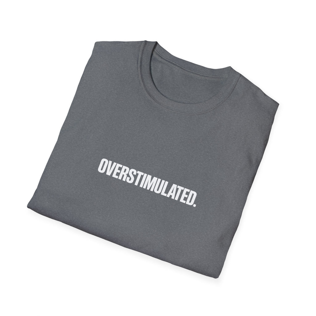 Overstimulated T-Shirt