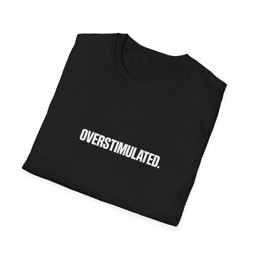 Overstimulated T-Shirt