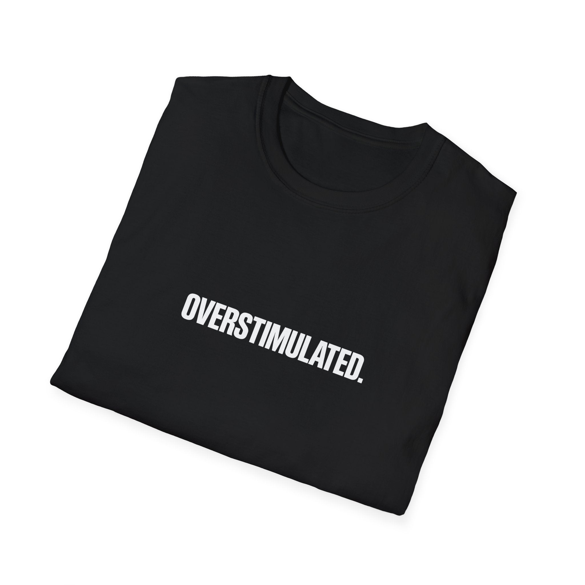 Overstimulated T-Shirt