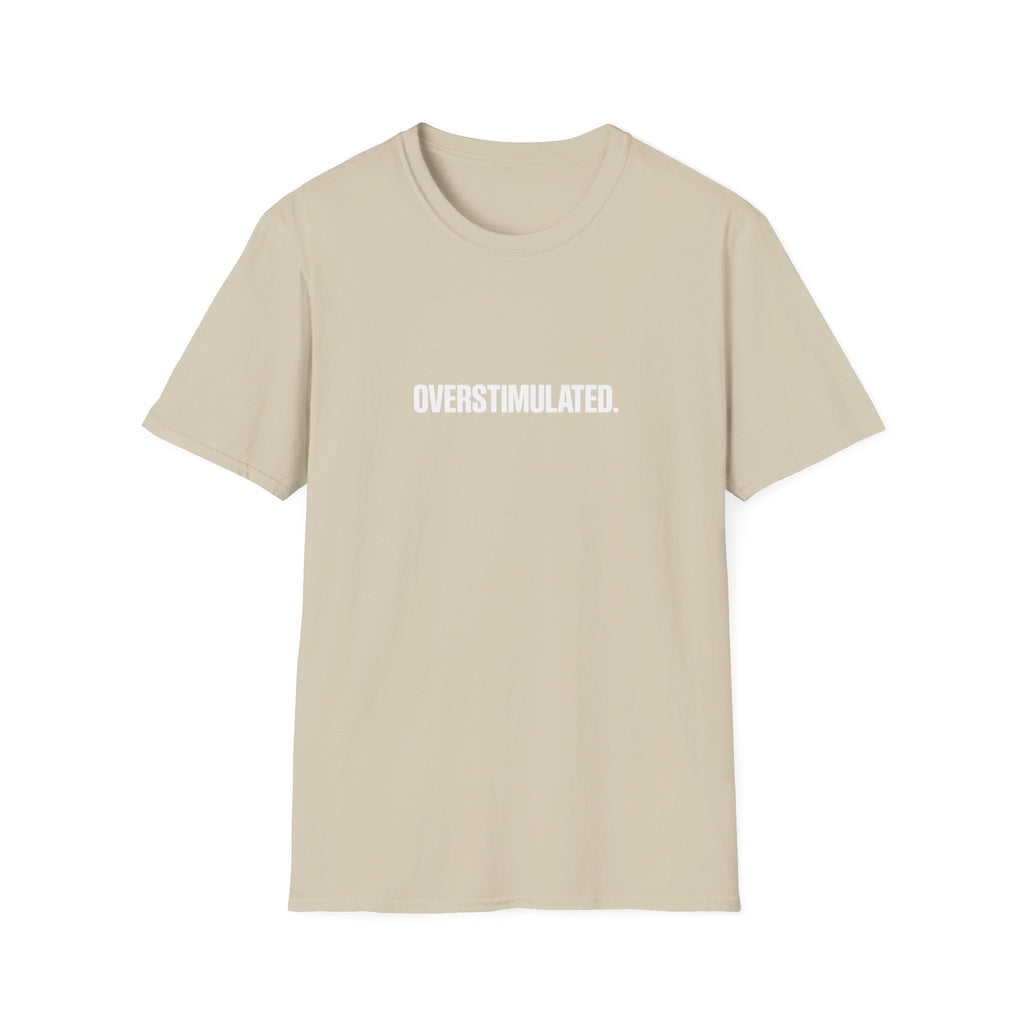 Overstimulated T-Shirt