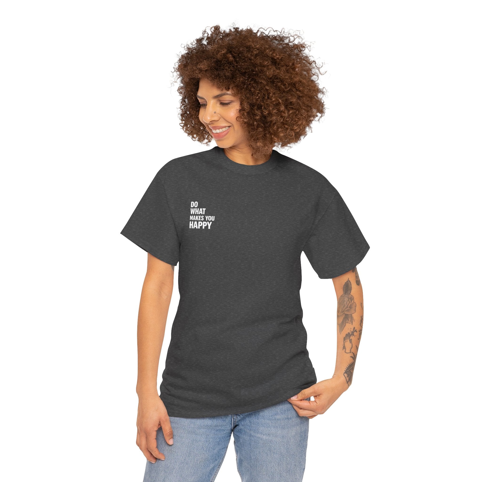 Do what makes you happy T-shirt