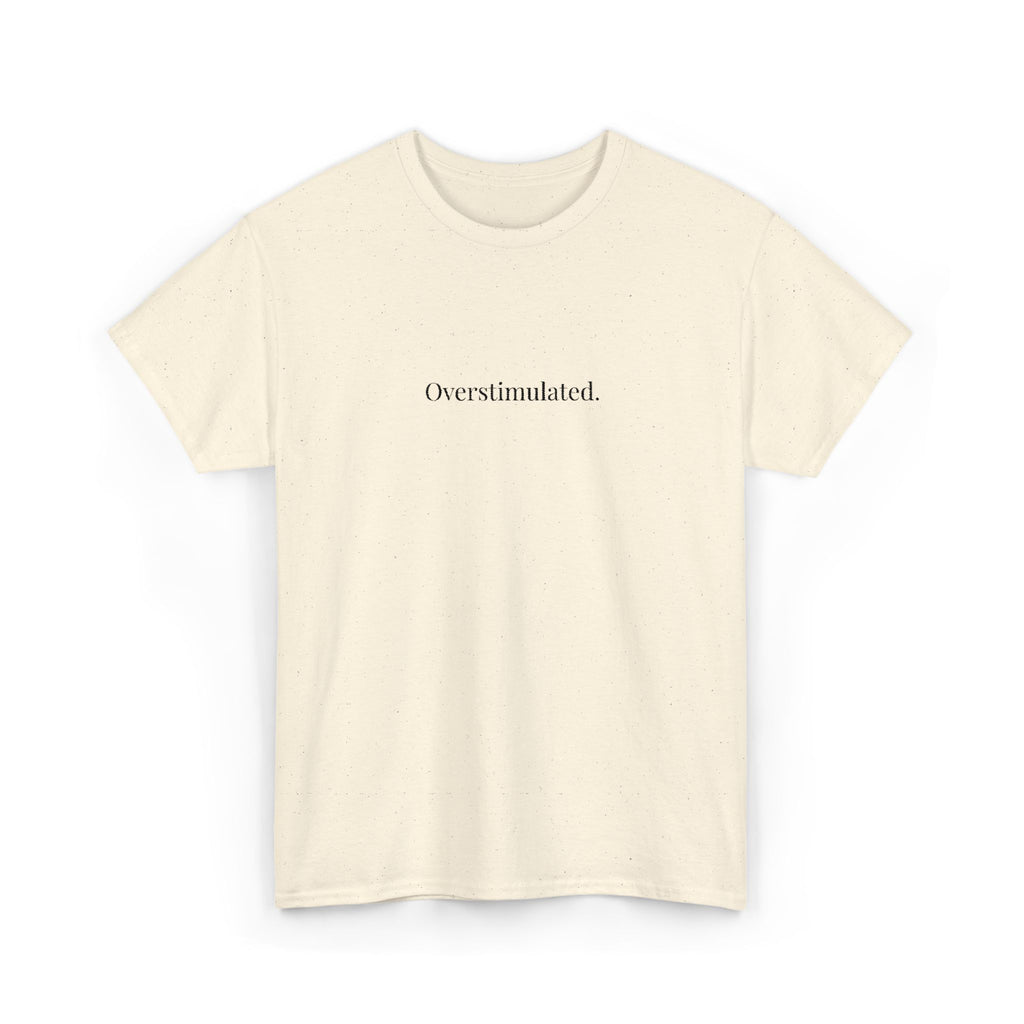 Embroidered - Overstimulated T-shirt