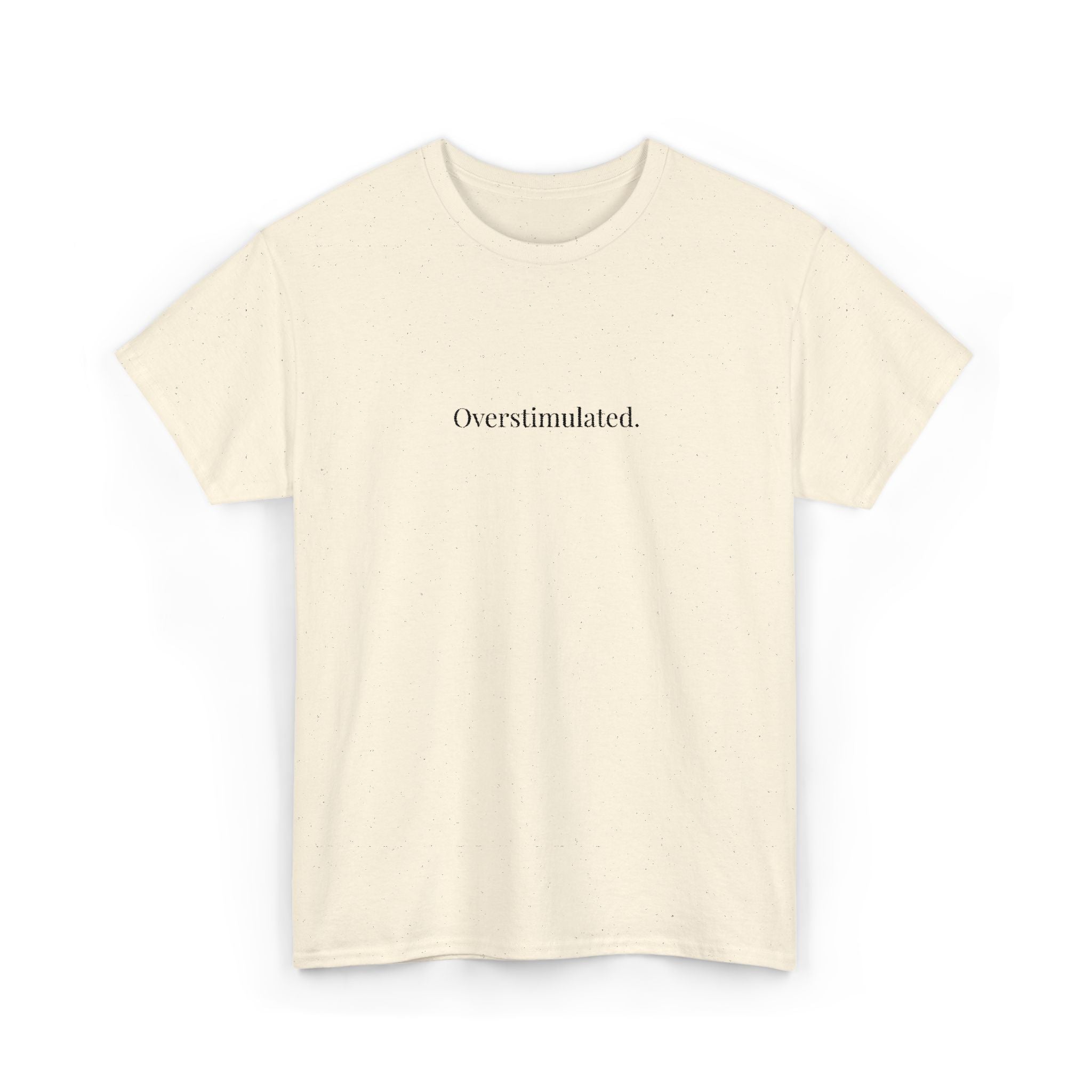 Embroidered - Overstimulated T-shirt