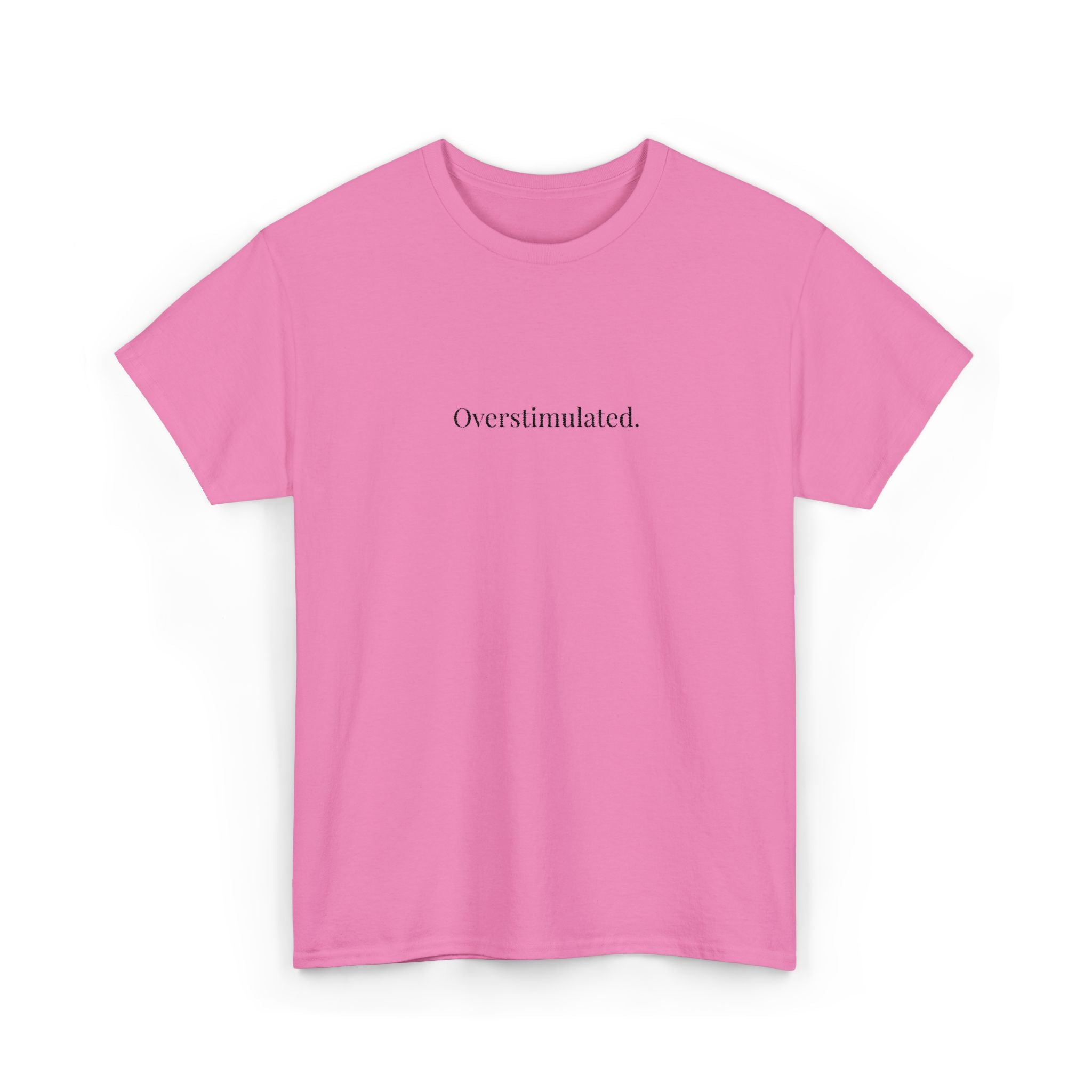 Embroidered - Overstimulated T-shirt
