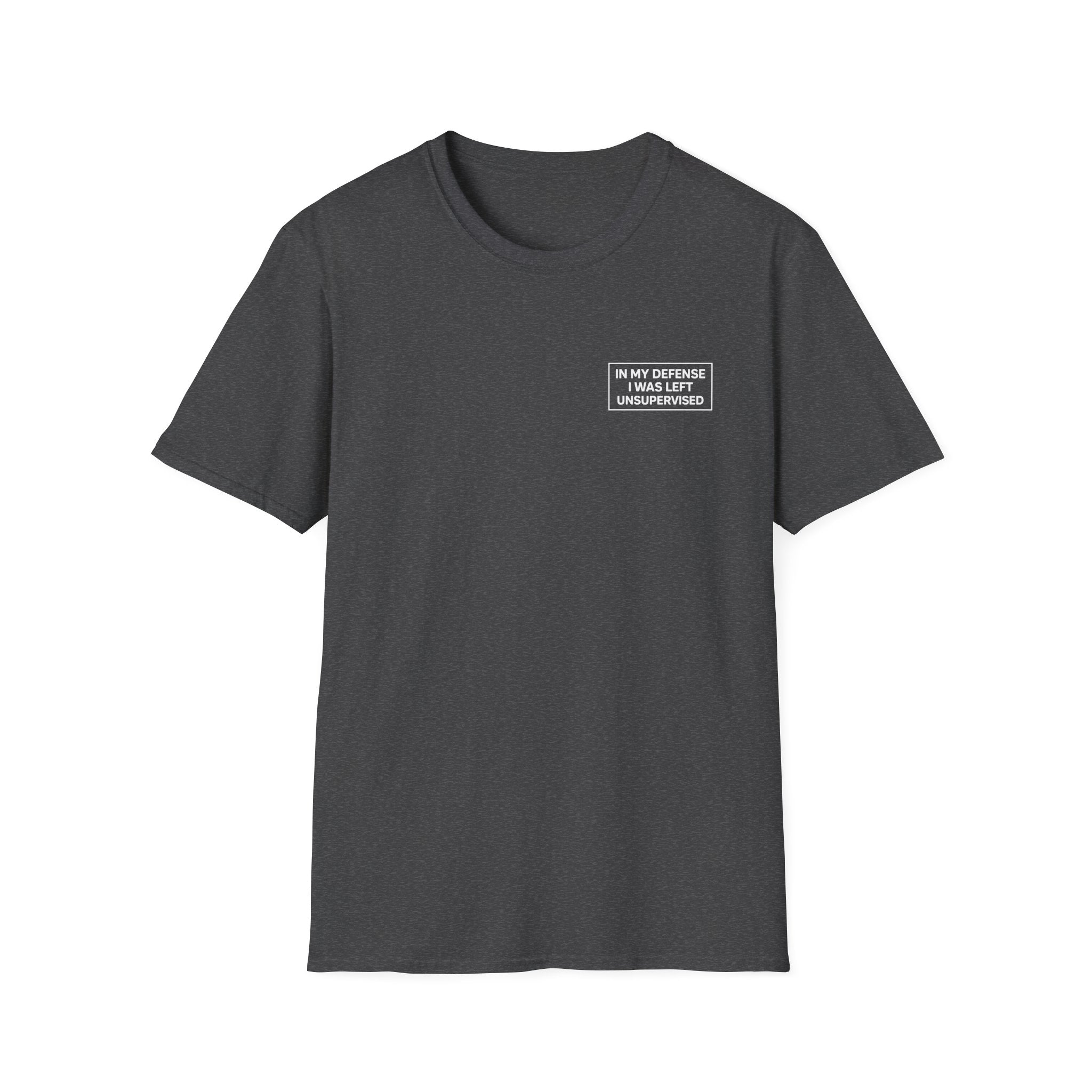 In my defense I was left unsupervised T-Shirt