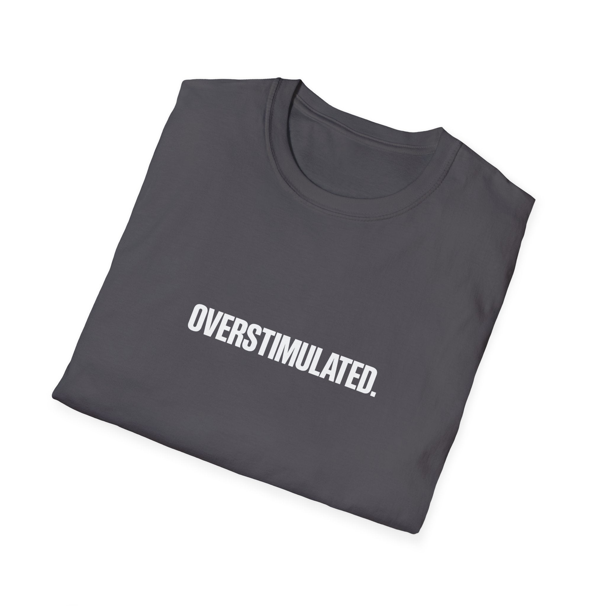 Overstimulated T-Shirt