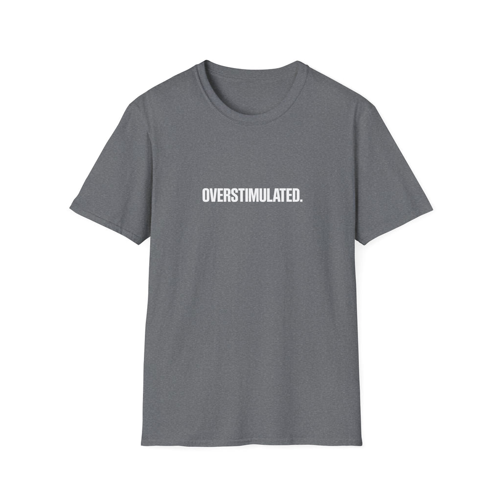 Overstimulated T-Shirt