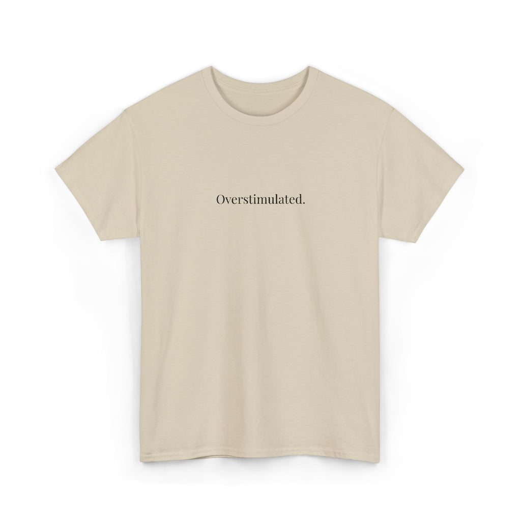 Embroidered - Overstimulated T-shirt