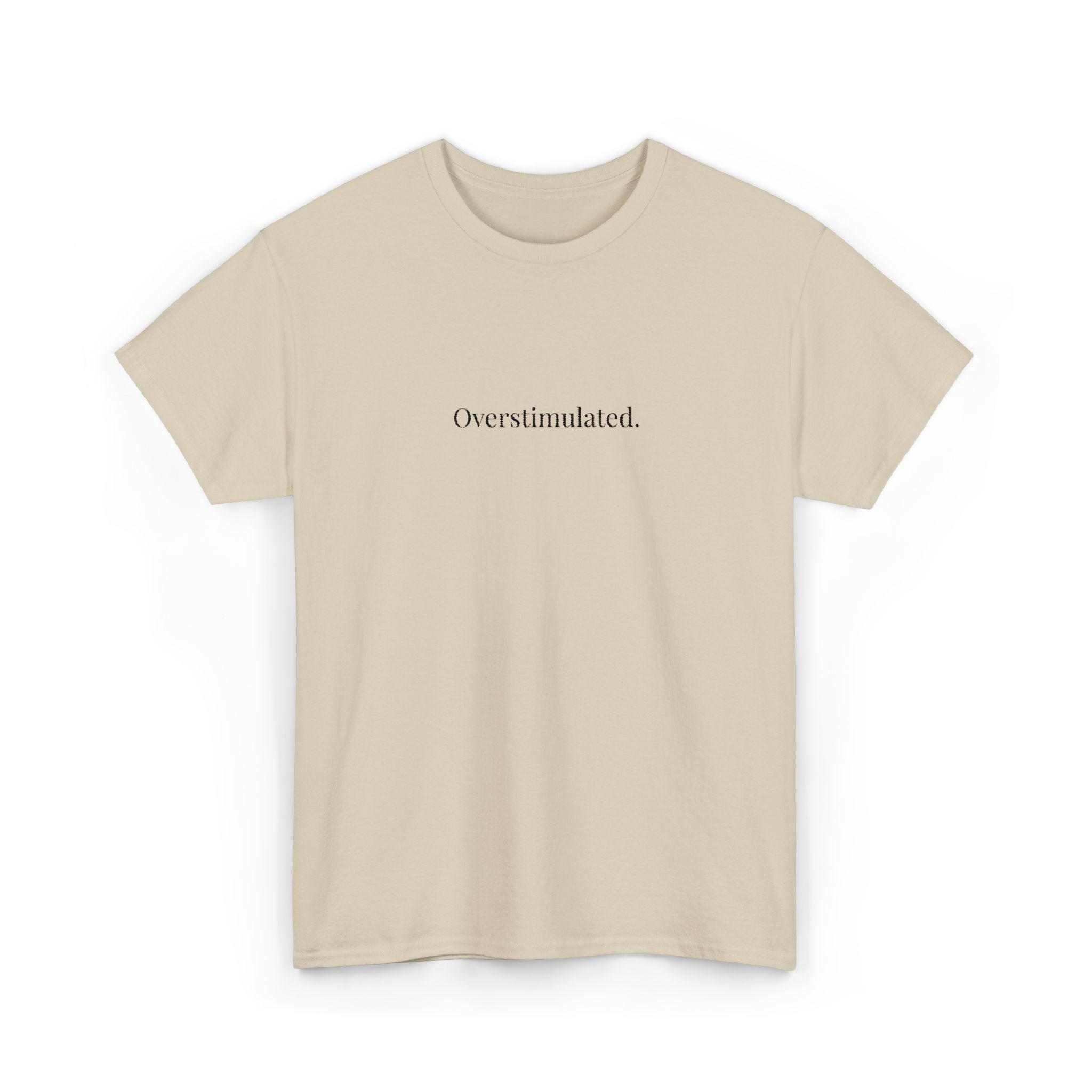 Embroidered - Overstimulated T-shirt