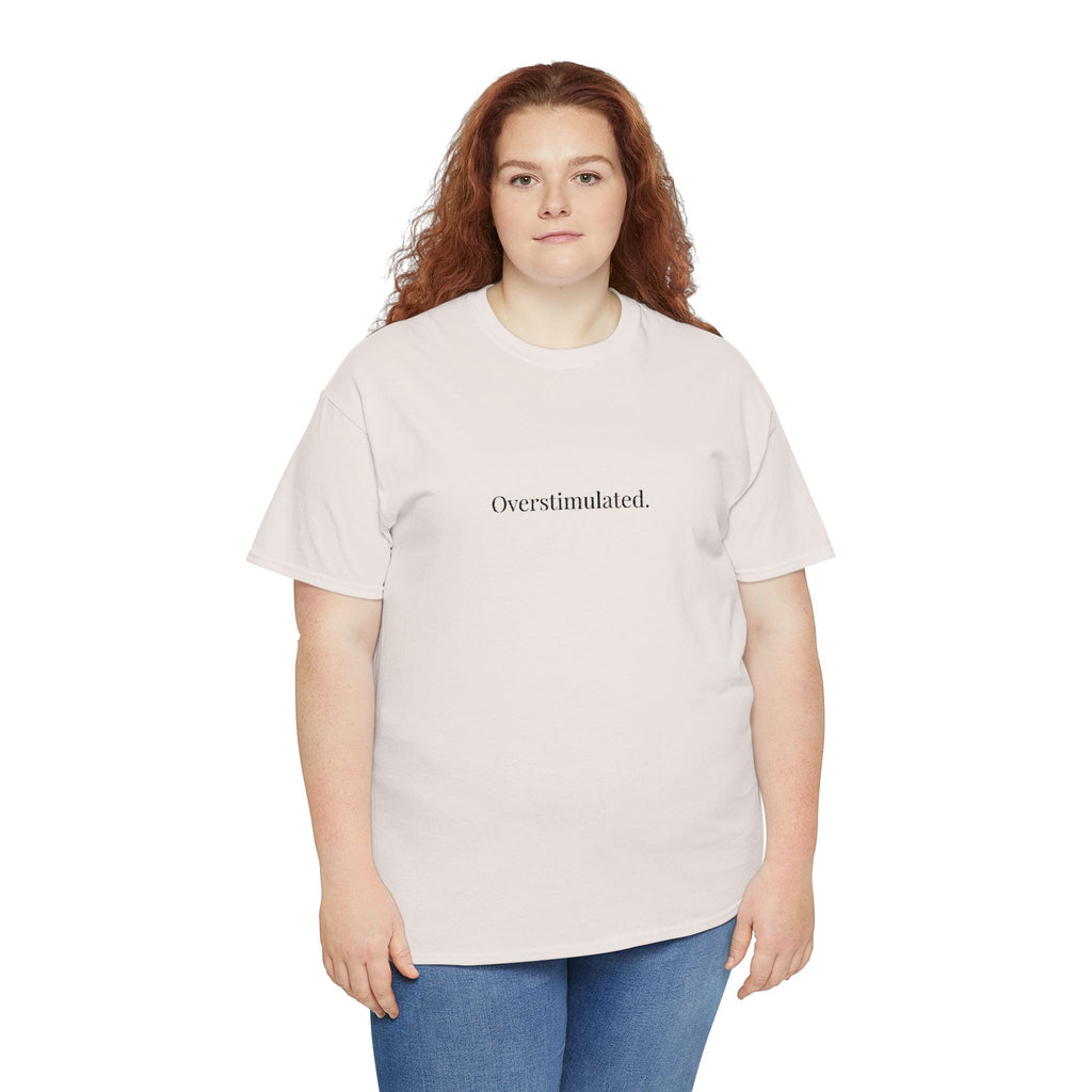 Embroidered - Overstimulated T-shirt