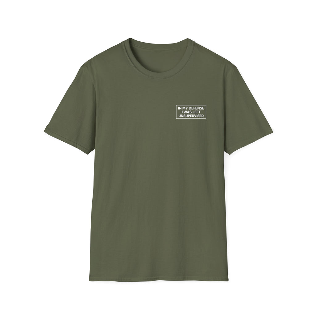 In my defense I was left unsupervised T-Shirt