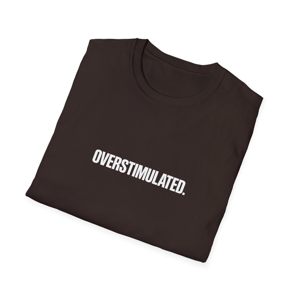 Overstimulated T-Shirt