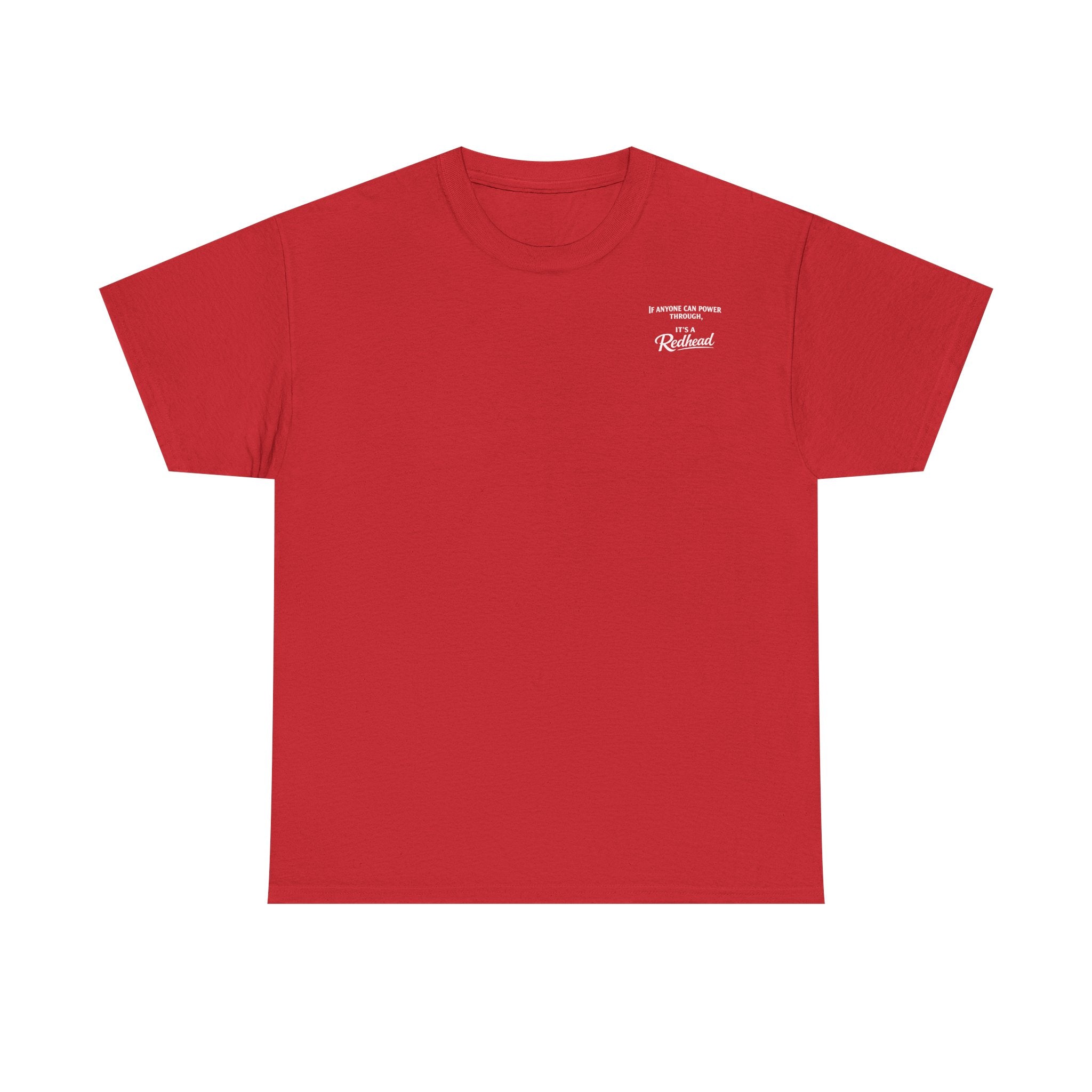 It's a Redhead T-shirt