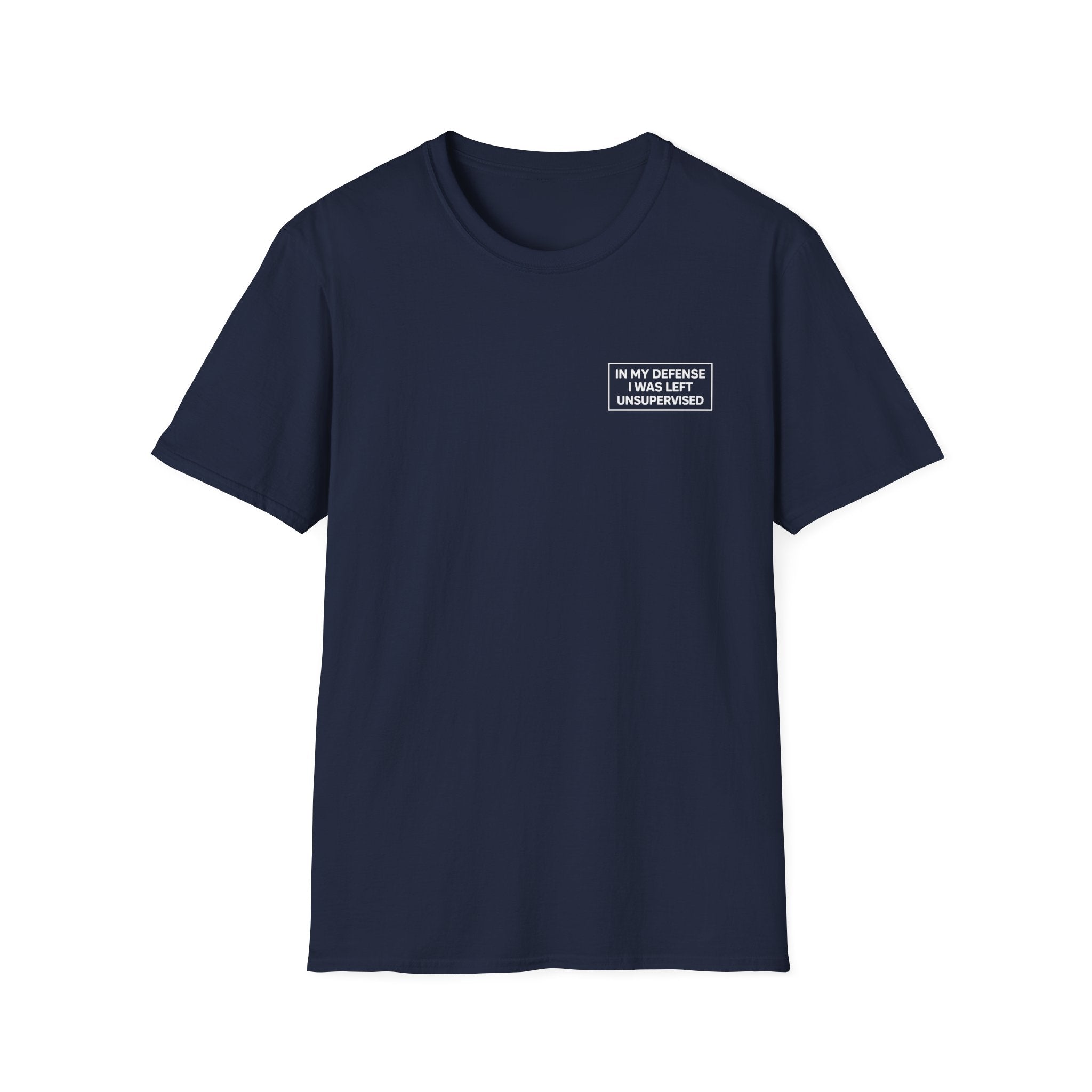 In my defense I was left unsupervised T-Shirt