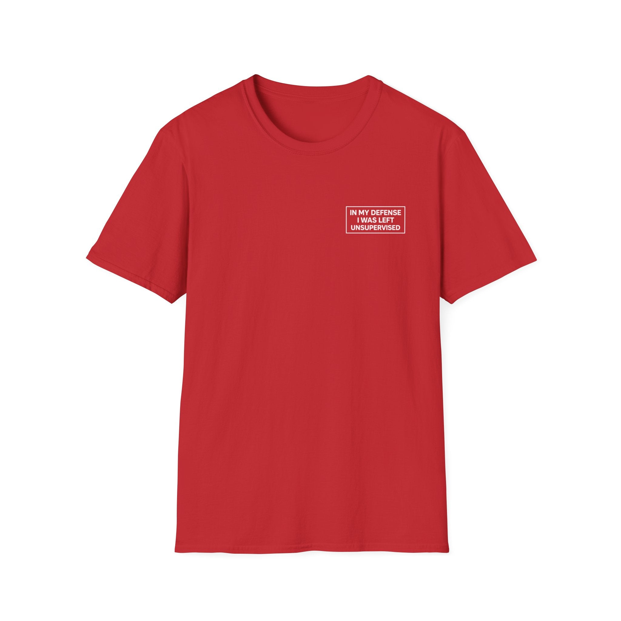In my defense I was left unsupervised T-Shirt