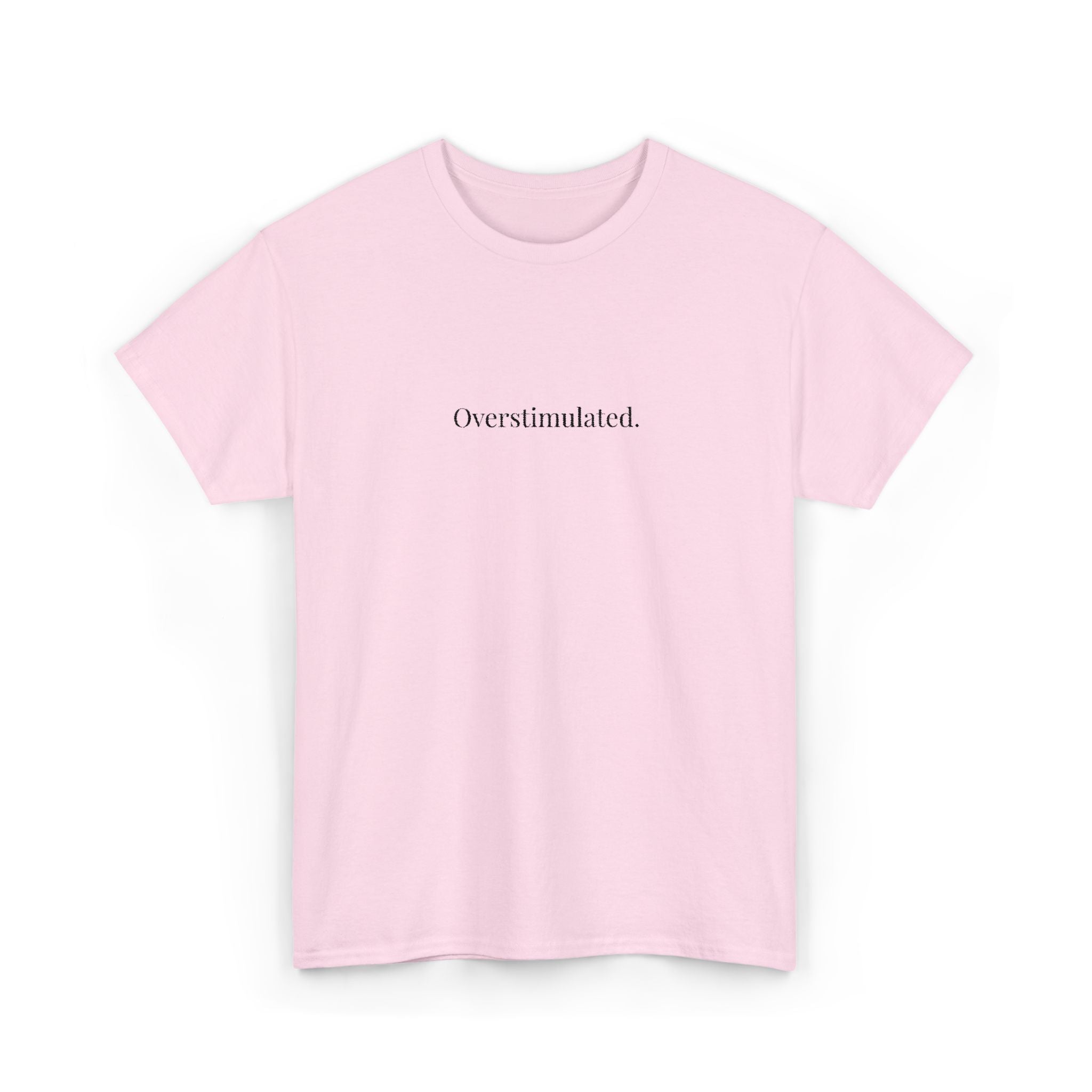 Embroidered - Overstimulated T-shirt