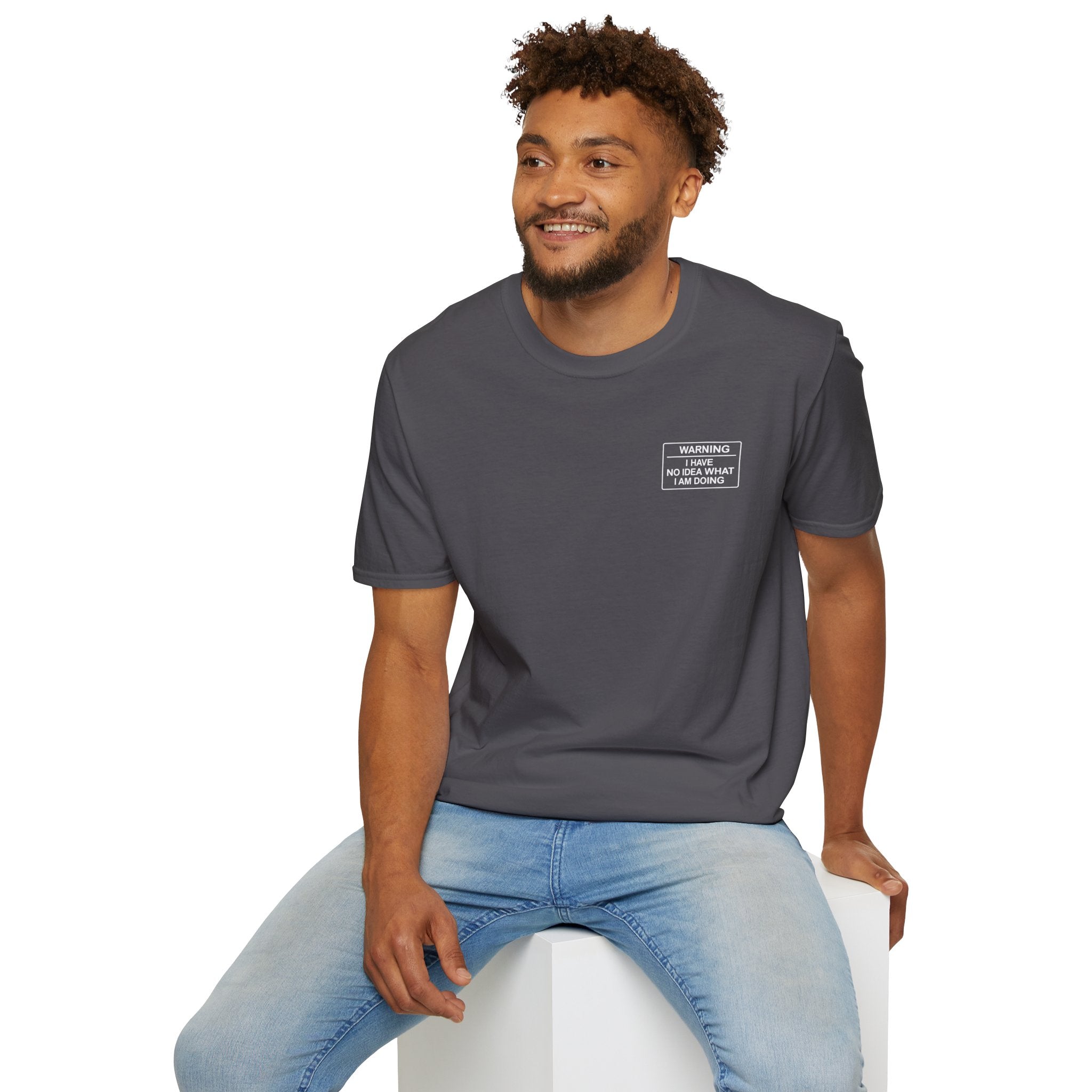 Warning I have no idea what I am doing T-Shirt