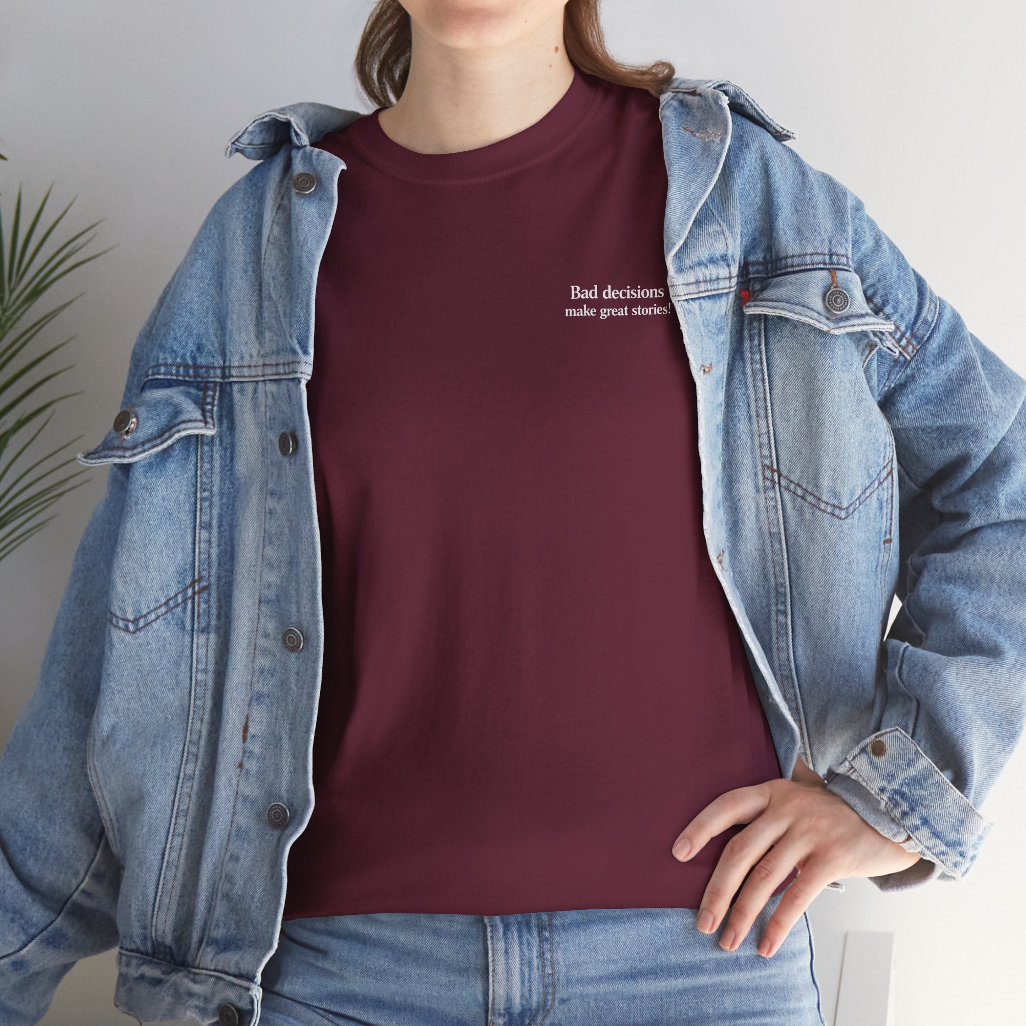 Bad Decisions Make Great Stories T-shirt